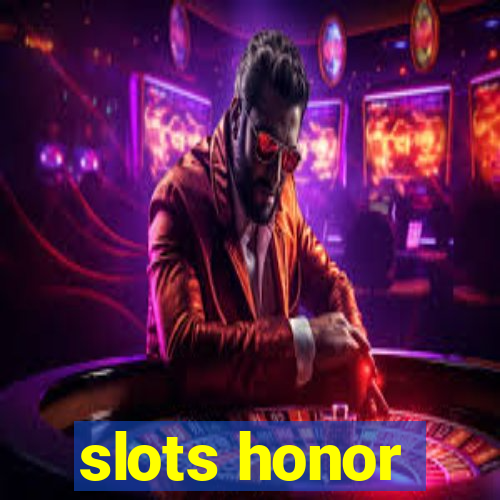 slots honor